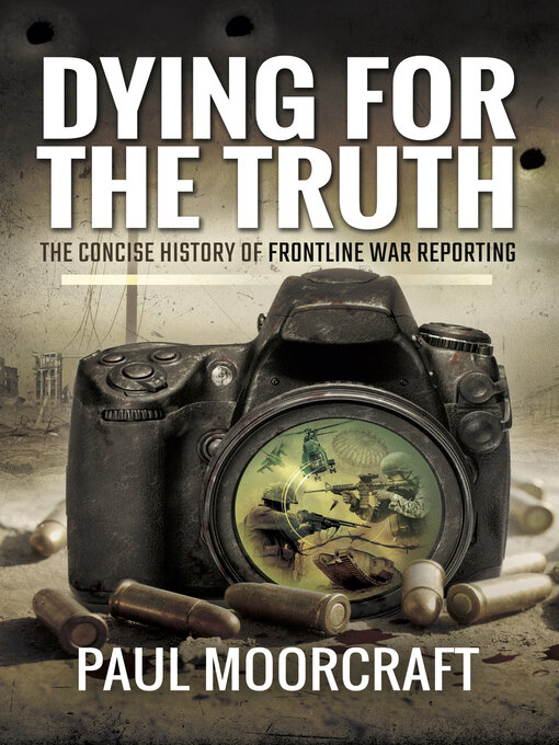 Title details for Dying for the Truth by Paul Moorcraft - Available
